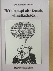 Dr. Németh Endre - Hétköznapi aforizmák, elmélkedések [antikvár]