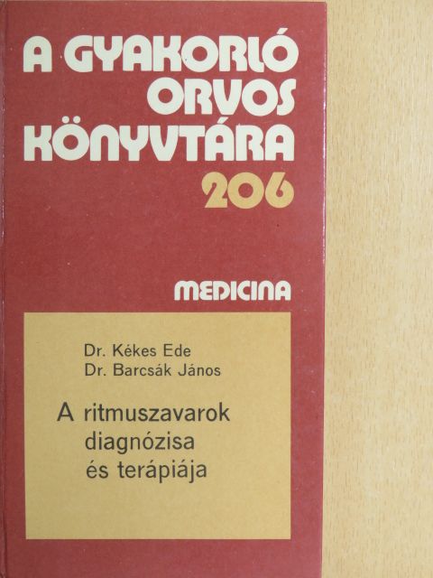 Dr. Barcsák János - A ritmuszavarok diagnózisa és terápiája [antikvár]