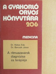 Dr. Barcsák János - A ritmuszavarok diagnózisa és terápiája [antikvár]
