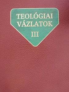 Adriányi Gábor - Teológiai vázlatok III. [antikvár]