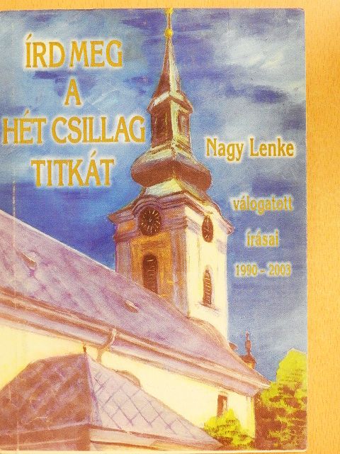 Nagy Lenke - Írd meg a hét csillag titkát [antikvár]