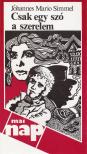 SIMMEL, JOHANNES MARIO - Csak egy szó a szerelem [antikvár]