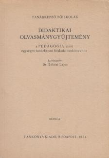 Dr. Békési Lajos (szerk.) - Didaktikai olvasmánygyűjtemény [antikvár]