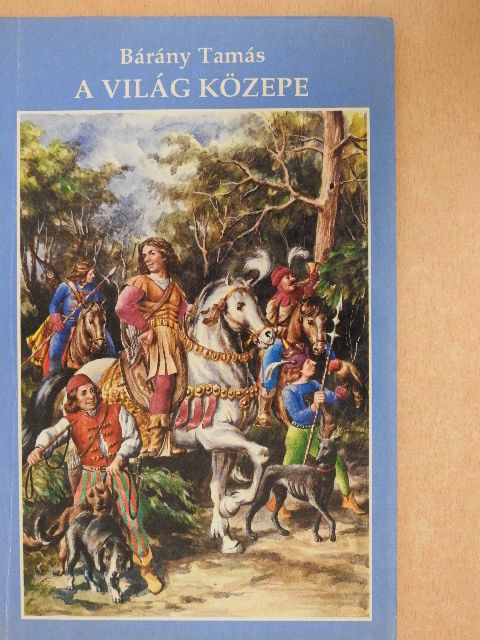 Bárány Tamás - A világ közepe [antikvár]