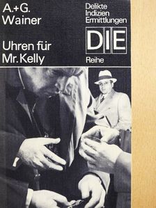 Arkadi Wainer - Uhren für Mister Kelly [antikvár]
