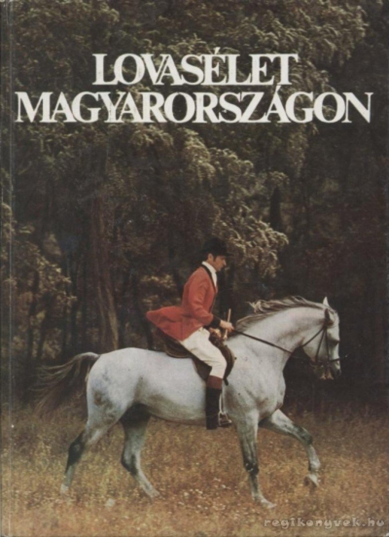 Várady Jenő, Sz. Bozsik Nóra - Lovasélet Magyarországon [antikvár]