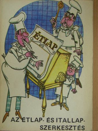 Balogh Kálmán - Az étlap- és itallapszerkesztés általános irányelvei [antikvár]