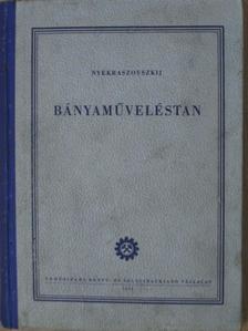 Nyekraszovszkij - Bányaműveléstan [antikvár]