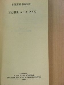 Békési József - Fejjel a falnak [antikvár]