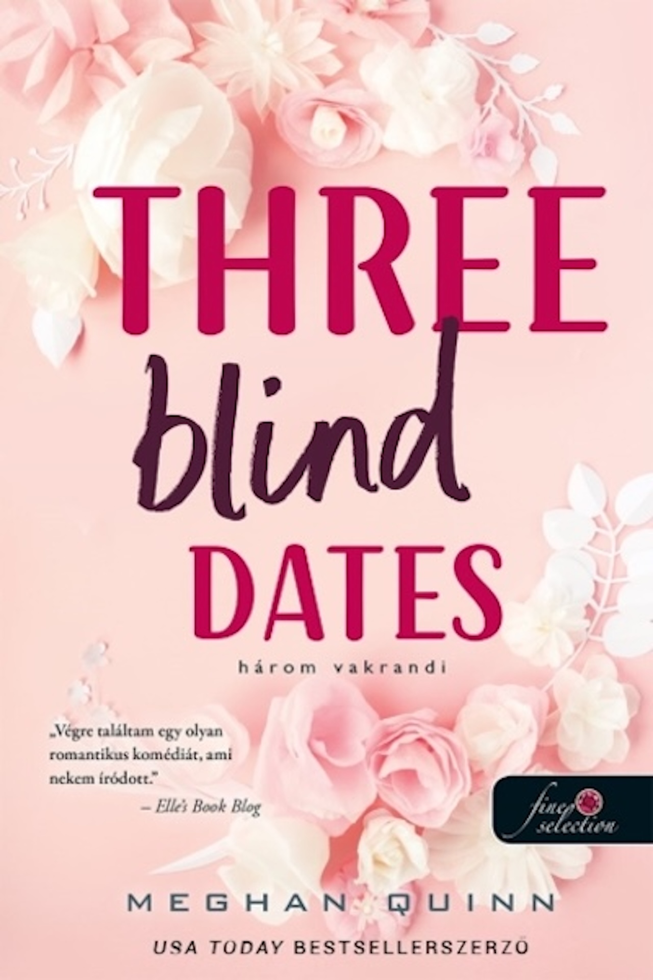 Meghan Quinn - Three Blind Dates - Három vakrandi (Számok és randik 1.)