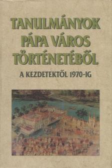 Kubinyi András - Tanulmányok Pápa Város történetéből [antikvár]