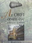 Cserba Aurél - Az ORFI ötven éve [antikvár]