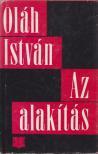 OLÁH ISTVÁN - Az alakítás [antikvár]