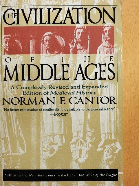 Norman F. Cantor - The Civilization of the Middle Ages [antikvár]