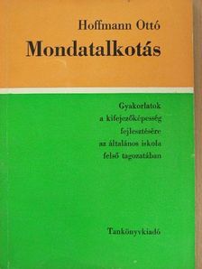 Hoffmann Ottó - Mondatalkotás [antikvár]