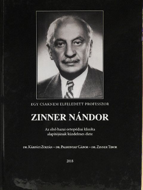 Dr. Kárpáti Zoltán - Egy csaknem elfeledett professzor - Zinner Nándor [antikvár]