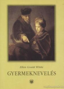 E.G. White - Gyermeknevelés [antikvár]