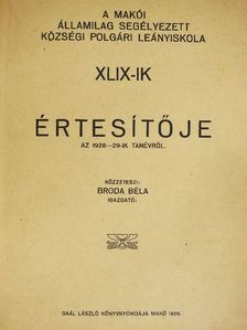 Kelemen Ferenc - A makói államilag segélyezett községi Polgári Leányiskola XLIX-ik értesítője az 1928-29-ik tanévről [antikvár]