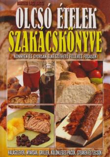 Bártfai László - Olcsó ételek szakácskönyve [antikvár]
