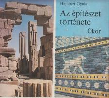 Hajnóczi Gyula - Az építészet története - Ókor [antikvár]
