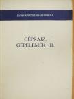 Diószegi György - Géprajz, gépelemek III. [antikvár]