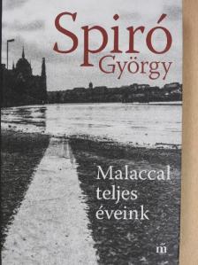 Spiró György - Malaccal teljes éveink [antikvár]