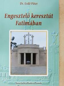 Dr. Erdő Péter - Engesztelő keresztút Fatimában [antikvár]