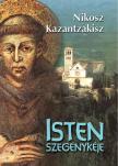 Nikosz Kazantzakisz - Isten szegénykéje