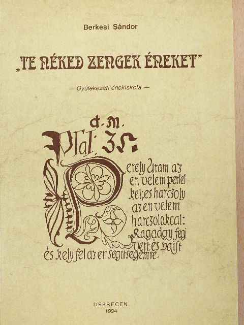 "Te néked zengek éneket" [antikvár]