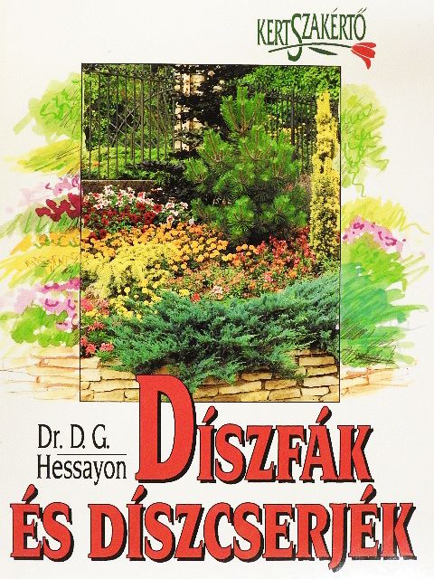 Dr. D. G. Hessayon - Díszfák és díszcserjék [antikvár]