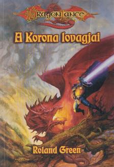 GREEN, ROLAND - A Korona lovagjai [antikvár]