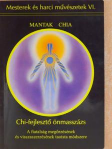 Mantak Chia - Chi-fejlesztő önmasszázs [antikvár]