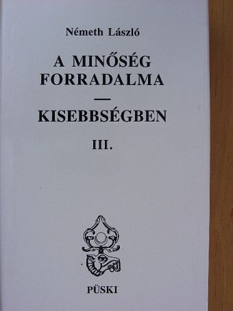 Németh László - A minőség forradalma/Kisebbségben III. (töredék) [antikvár]
