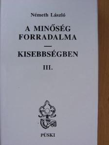 Németh László - A minőség forradalma/Kisebbségben III. (töredék) [antikvár]