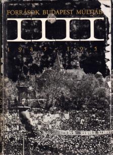 Ságvári Ágnes, Gáspár Ferenc - Források Budapest múltjából IV. 1945-1950 [antikvár]