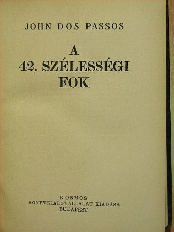 John Dos Passos - A 42. szélességi fok [antikvár]