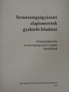 Természetgyógyászati alapismeretek gyakorló feladatai [antikvár]