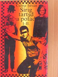 Csörsz István - Sírig tartsd a pofád I-II. [antikvár]