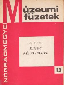 Flórián Mária - Rimóc népviselete [antikvár]