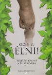 Lucian Cristescu - Kezdj el élni! [antikvár]