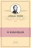 JÓKAI MÓR - A kiskirályok  [eKönyv: epub, mobi]