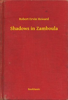Howard Robert Ervin - Shadows in Zamboula [eKönyv: epub, mobi]