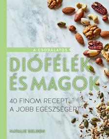 Natalie Seldon - A csodálatos diófélék és magok