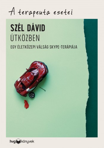 Szél Dávid - Útközben - Egy életközepi válság Skype-terápiája - A terapeuta esetei [eKönyv: epub, mobi]
