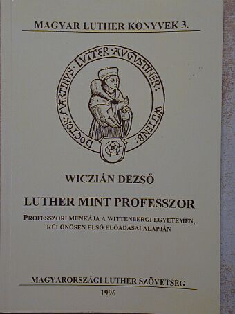 Wiczián Dezső - Luther mint professzor [antikvár]