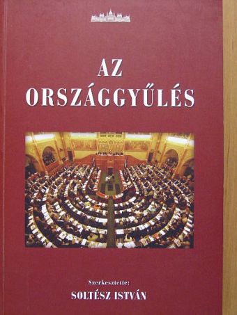 Dr. Soltész István - Az országgyűlés [antikvár]