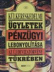 Gáspár Zsuzsa - Külkereskedelmi ügyletek pénzügyi lebonyolítása az új devizatörvény tükrében [antikvár]