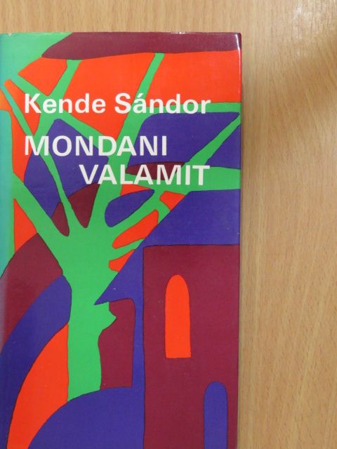 Kende Sándor - Mondani valamit [antikvár]