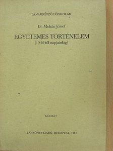 Dr. Molnár József - Egyetemes történelem 1945-től napjainkig [antikvár]