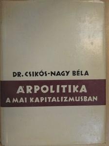 Dr. Csikós-Nagy Béla - Árpolitika a mai kapitalizmusban [antikvár]